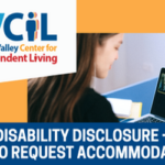 Disability Disclosure/How to Request Accommodations with LVCIL</br>(Live Webinar)