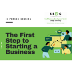 First Step to Starting a Business | Small Business Development Center (In Person  & Virtual)