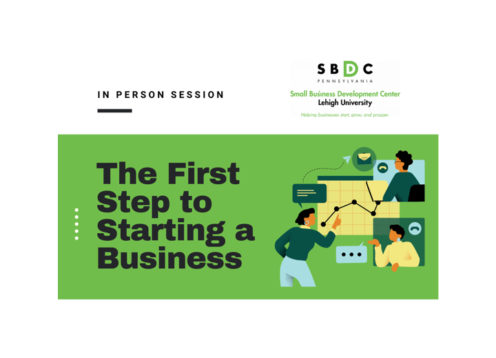 First Step to Starting a Business | Small Business Development Center (In Person  & Virtual)