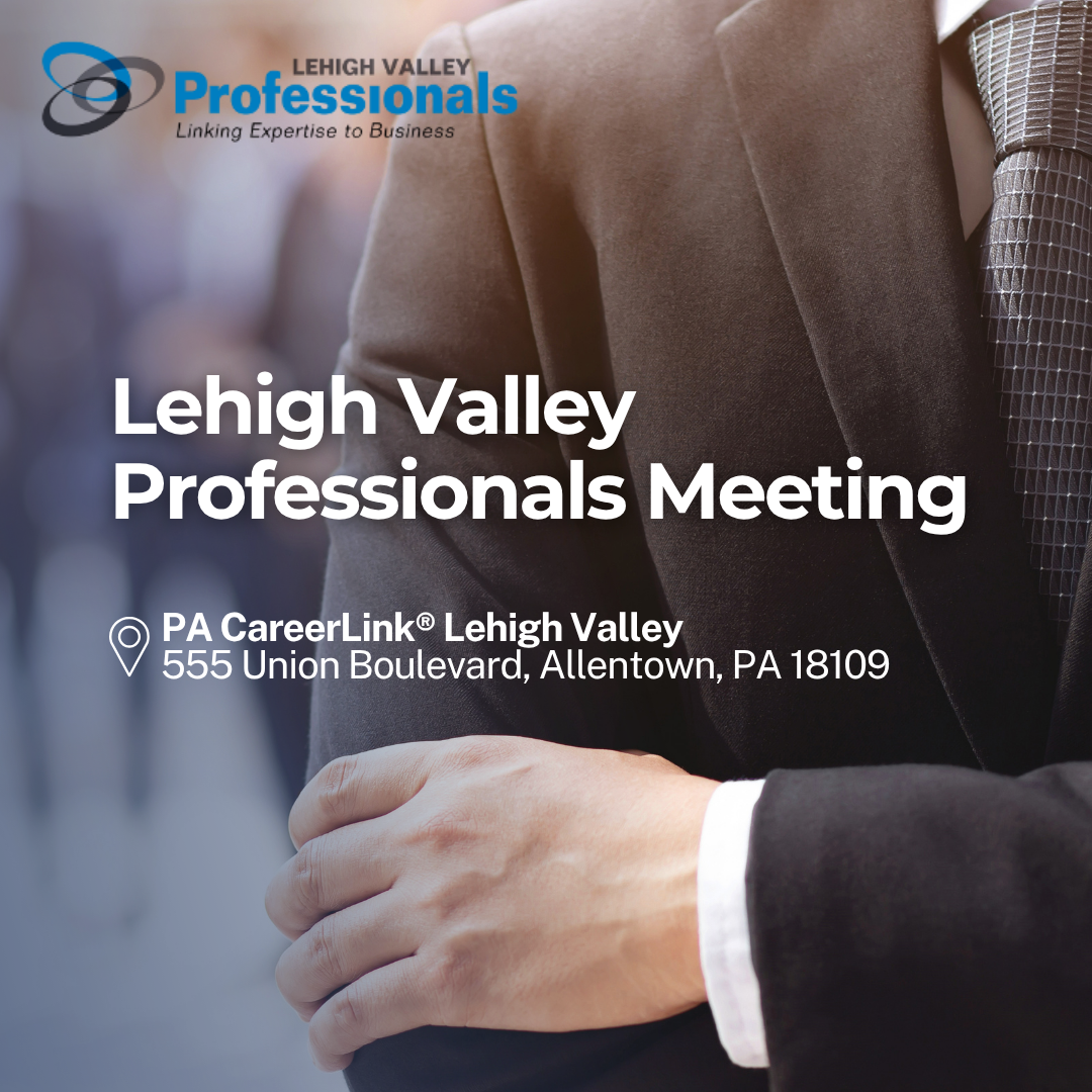 Lehigh Valley Professionals Meeting (In Person)